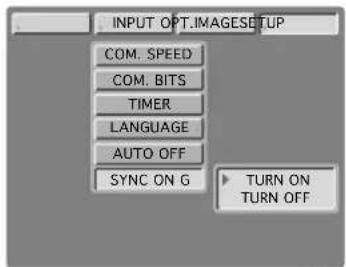 INPUT OPT.IMAGESETUP COM. SPEED COM. BITS TIMER LANGUAGE AUTO OFF SYNC ON G TURN ON TURN OFF