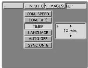 . INPUT OPT.IMAGESETUP COM. SPEED COM. BITS TIMER LANGUAGE AUTO OFF SYNC ON G 10 min.
