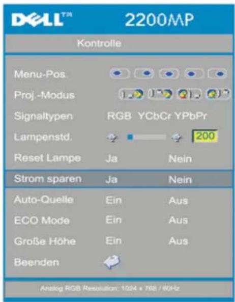 DKELL™ 2200MP Kontrolle Menu-Pos. Proj.-Modus Signaltypen RGB YCbCr YPbPr Lampenstd. 200 Reset Lampe Ja Nein Strom sparen Ja Nein Auto-Quelle Ein Aus ECO Mode Ein Aus Große Höhe Ein Aus Beenden Analog RGB Resolution: 1024 x 768 / 60Hz