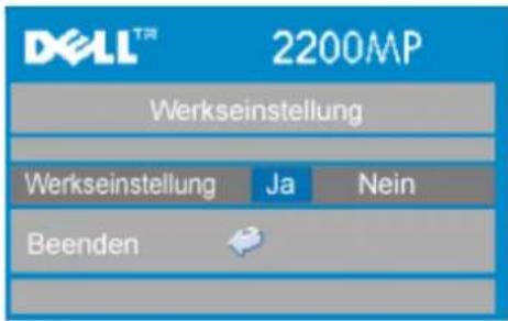 DELL™ 2200MP Werkseinstellung Werkseinstellung Ja Nein Beenden