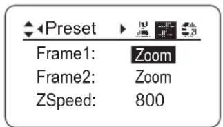 Preset Frame1: Zoom Frame2: Zoom ZSpeed: 800