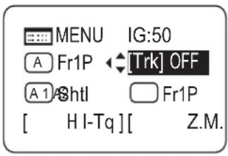 MENU IG:50 A Fr1P [Trk] OFF A 1 A8htl Fr1P [ H I-Tq ][ Z.M.