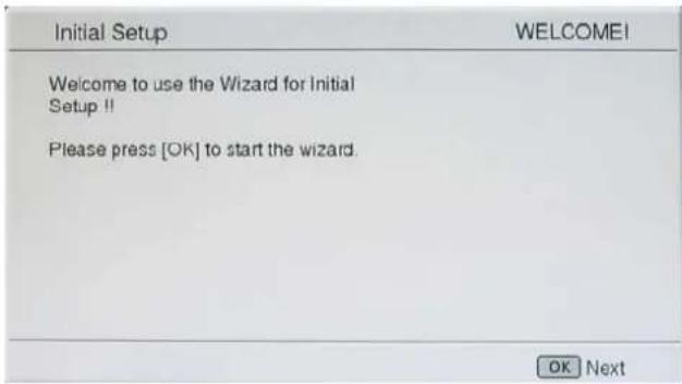 Initial Setup WELCOME! Welcome to use the Wizard for Initial Setup!! Please press [OK] to start the wizard. OK Next