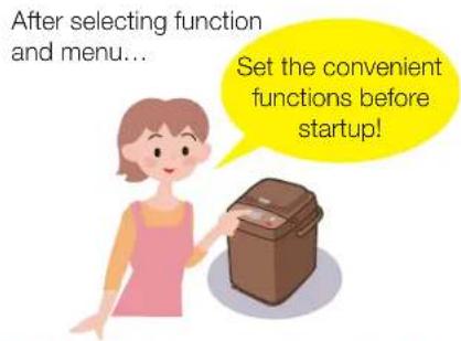 After selecting function and menu... Set the convenient functions before startup!
