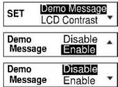 SET Demo Message LCD Contrast Demo Message Disable Enable Demo Message Disable Enable