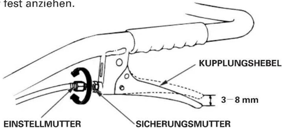 fest anziehen. KUPPLUNGSHEBEL 3-8 mm EINSTELLMUTTER SICHERUNGSMUTTER