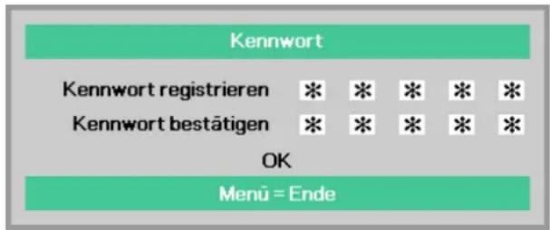 Kennwort Kennwort registrieren * * * * * Kennwort bestätigen * * * * * OK Menu = Ende