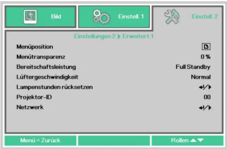 Bild Einstell. 1 Einstell. 2 Einstellungen 2 ▶ Erweitert 1 Menüposition Menütransparenz 0 % Bereitschaftsleistung Full Standby Lüftergeschwindigkeit Normal Lampenstunden rücksetzen ◀/► Projektor-ID 00 Netzwerk ◀/► Menu = Zurück Rollen ▲▼