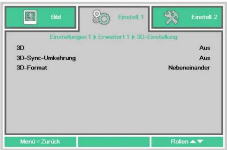 Bild Einstell. 1 Einstell. 2 Einstellungen 1 ▶ Erweitert 1 ▶ 3D-Einstellung 3D Aus 3D-Sync-Umkehrung Aus 3D-Format Nebeneinander Menu = Zurück Rollen ▲▼
