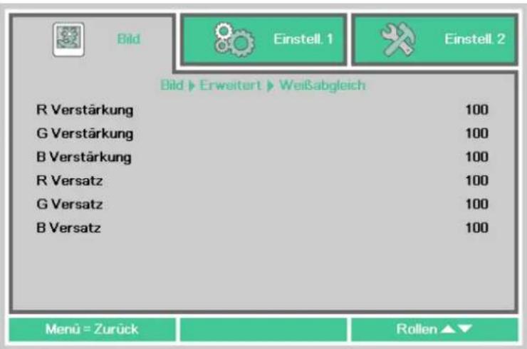 Bild Einstell. 1 Einstell. 2 Bild ▶ Erweitert ▶ Weißabgleich R Verstärkung 100 G Verstärkung 100 B Verstärkung 100 R Versatz 100 G Versatz 100 B Versatz 100 Menu = Zurück Rollen ▲▼