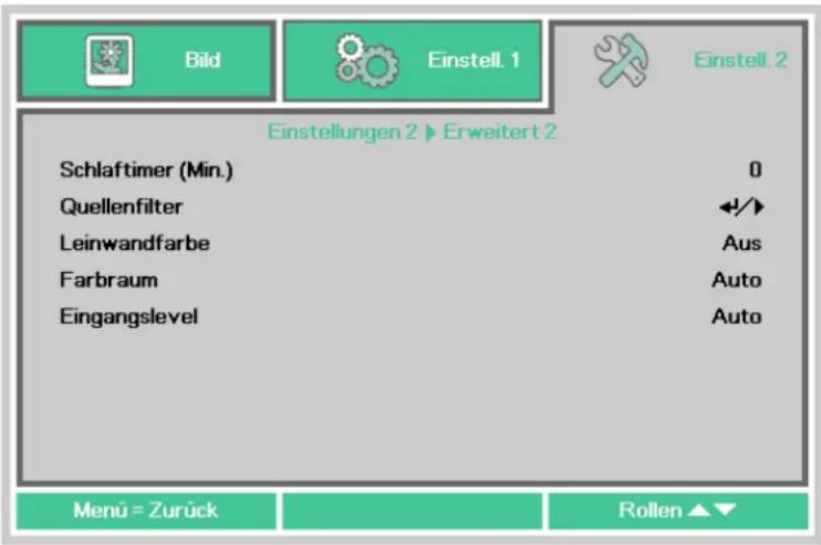 Bild Einstell. 1 Einstell. 2 Einstellungen 2 ▶ Erweitert 2 Schlaftimer (Min.) 0 Quellenfilter ◀/▶ Leinwandfarbe Aus Farbraum Auto Eingangslevel Auto Menu = Zurück Rollen ▲▼