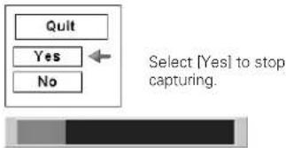 Quit Yes No Select [Yes] to stop capturing.