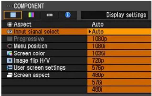 COMPONENT Display settings Aspect Auto Input signal select ▶Auto Progressive 1080p Menu position 1080i Screen color 1035i Image flip H/V 720p User screen settings 576p Screen aspect 480p 576i 480i