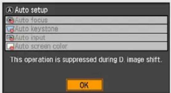 Auto setup Auto focus Auto keystone Auto input Auto screen color This operation is suppressed during D. image shift. OK