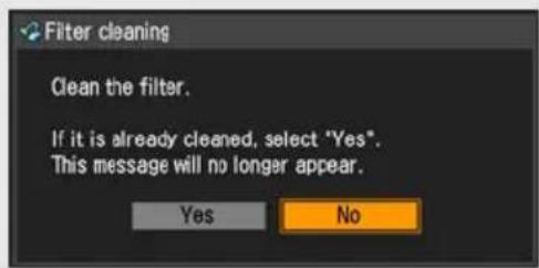 Filter cleaning Clean the filter. If it is already cleaned, select "Yes". This message will no longer appear. Yes No