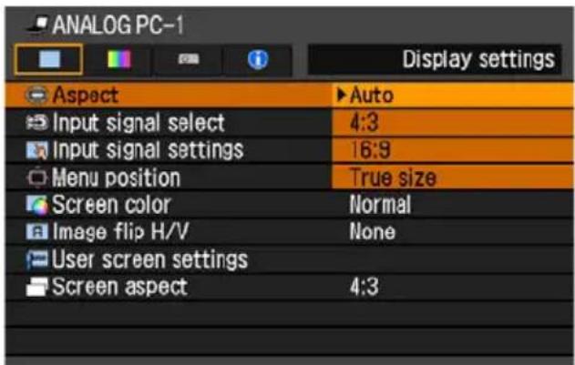 ANALOG PC-1 Display settings Aspect ▶Auto Input signal select 4:3 Input signal settings 16:9 Menu position True size Screen color Normal Image flip H/V None User screen settings Screen aspect 4:3