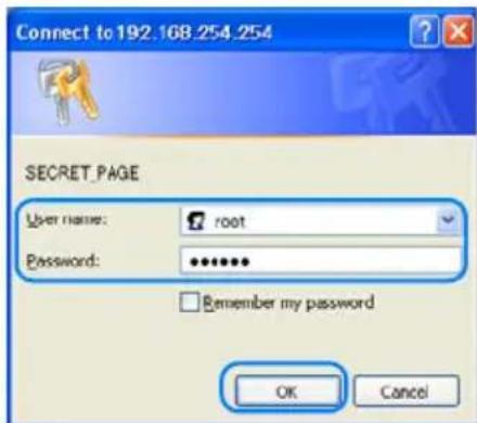 Connect to 192.168.254.254 SECRET_PAGE User name: root Password: ******** Remember my password OK Cancel