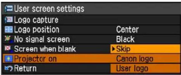 User screen settings Logo capture Logo position Center No signal screen Black Screen when blank ▶Skip Projector on Canon logo Return User logo