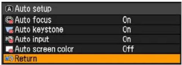 Auto setup Auto focus On Auto keystone On Auto input On Auto screen color Off Return