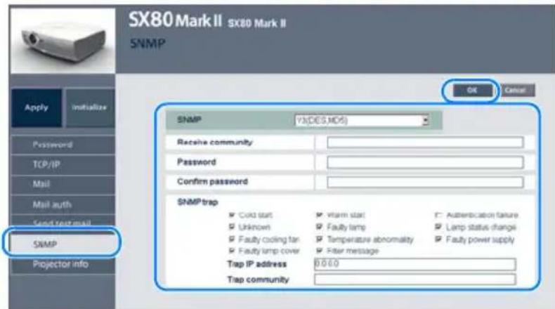 SX80 Mark II SX80 Mark II SNMP Apply Initialize Password TCP/IP Mail Mail auth Send text-mail SNMP Projector info OR Cancel SNMP v3(DES.MDS) Receive community Password Confirm password SNMP trap Cold start Unknown Faulty coding tan Faulty lamp cover Trap IP address 0.0.0.0 Trap community warm start Faulty lamp Temperature abnormality Filter message Authentication failure Lamp status change Faulty power supply