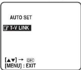 AUTO SET T-V LINK [▲▼] → OK [MENU] : EXIT