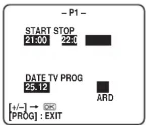 - P1 - START STOP 21:00 22:0 DATE TV PROG 25.12 ARD [+/-] → OK [PROG] : EXIT
