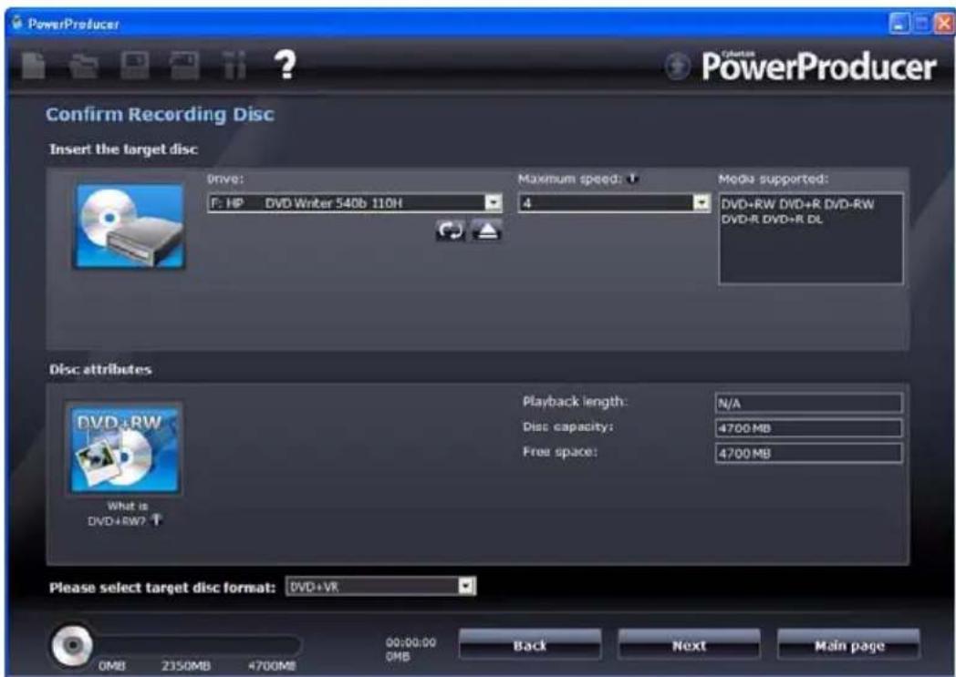 PowerProducer ? Catalas PowerProducer Confirm Recording Disc Insert the target disc Drive: F: HP DVD Writer 540b 110H Maximum speed: 4 Media supported: DVD+RW DVD+R DVD-RW DVD+R DVD+R DL Disc attributes Playback length: N/A Disk capacity: 4700 MB Free space: 4700 MB What is DVD+RW? Please select tar…
