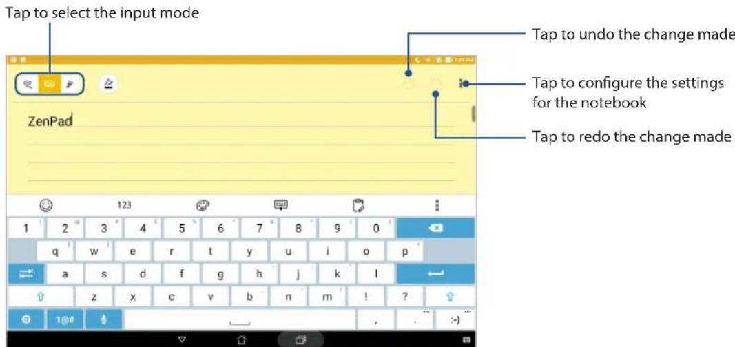 Tap to select the input mode. Tap to undo the change made. Tap to configure the settings for the notebook. Tap to redo the change made. ZenPad.