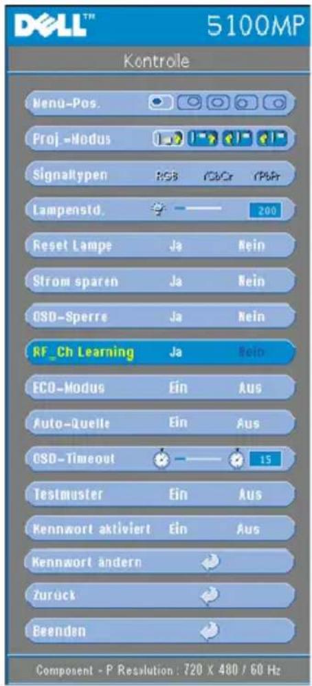 DELL™ 5100MP Kontrole Menu-Pos. Proj -Modus Signaltypen RGB CbCr rPbFr Lampenstd. 200 Reset Lampe Ja Rein Strom sparen Ja Rein OSD-Sperre Ja Rein RF_Ch Learning Ja Rein ECO-Modus Ein Aus Auto-Quelle Ein Aus OSD-Timeout 15 Testmuster Ein Aus Kennwort aktiviert Ein Aus Kennwort ändern Zurück Beenden Component - P Resolution : 720 X 480 / 60 Hz