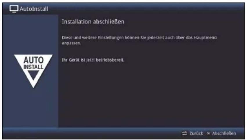 AutoInstall Installation abschließen Diese und weitere Einstellungen können Sie jederzeit auch über das Hauptmenü anpassen. Ihr Gerät ist jetzt betriebsbereit. AUTO INSTALL Zurück » Abschließen