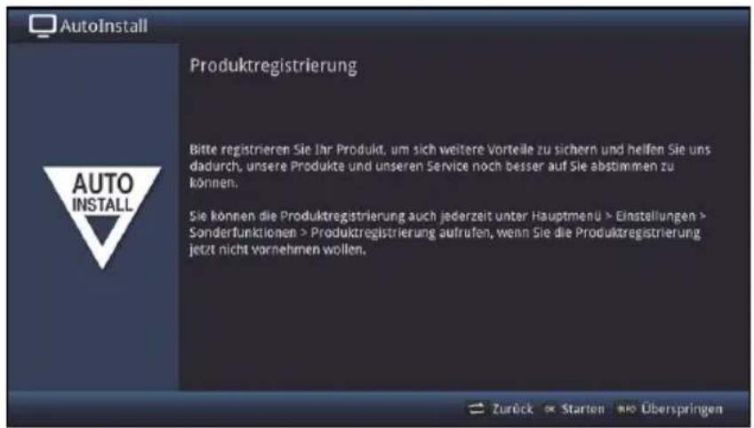 AutoInstall Produktregistrierung Bitte registrieren Sie Ihr Produkt, um sich weitere Vorteile zu sichern und helfen Sie uns dadurch, unsere Produkte und unseren Service noch besser auf Sie abstimmen zu können. Sie können die Produktregistrierung auch jederzeit unter Hauptmenü > Einstellungen > Sonderefunktionen > Produktregistrierung aufrufen, wenn Sie die Produktregistrierung jetzt nicht vornehmen wollen.