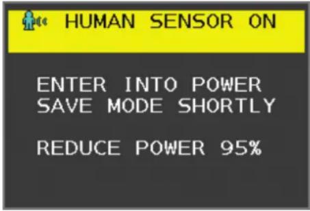 HUMAN SENSOR ON ENTER INTO POWER SAVE MODE SHORTLY REDUCE POWER 95%