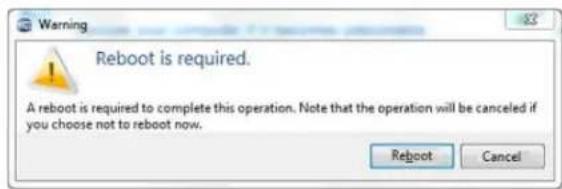 Warning Reboot is required. A reboot is required to complete this operation. Note that the operation will be canceled if you choose not to reboot now. Reboot Cancel