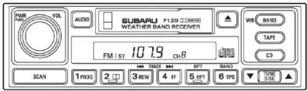 PWR VOL AUDIO SUBARU P120 WEATHER BAND RECEIVER FM / ST 107.9 CH8 WB BAND TAPE CD SCAN 1 PROG 2 3 REW 4 FF 5 RPT 6 TPS TUNE DISC ▲