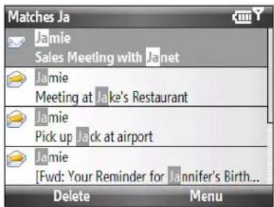 Matches Ja Jamie Sales Meeting with Janet Jamie Meeting at Jake's Restaurant Jamie Pick up Jack at airport Jamie [Fwd: Your Reminder for Jennifer's Birth... Delete Menu