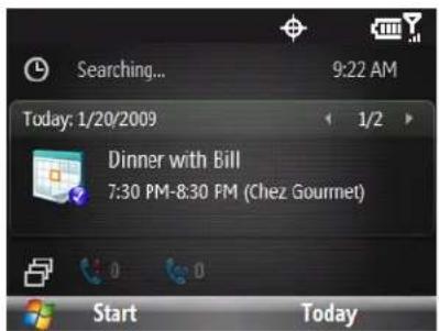 Searching... 9:22 AM Today: 1/20/2009 1/2 Dinner with Bill 7:30 PM-8:30 FM (Chez Gourmet) Start Today