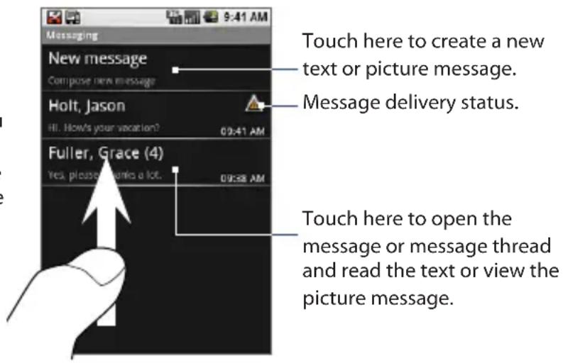 Touch here to create a new text or picture message. Message delivery status. New message Compose new message Holt, Jason 09:41 AM Fuller, Grace (4) Yes, please thank a lot. 09:38 AM Touch here to open the message or message thread and read the text or view the picture message.