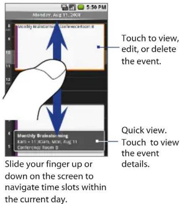 Monday, Aug 11, 2008 Touch to view, edit, or delete the event. Monthly Brainstorming Xam - 11. Boxam, Mon, Aug 11 Conference Room B Quick view. Touch to view the event details. Slide your finger up or down on the screen to navigate time slots within the current day.