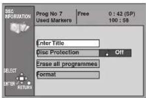 Prog No 7 Used Markers Free 0 : 42 (SP) 100 : 58 Enter Title Disc Protection Off Erase all programmes Format SELECT ENTER RETURN