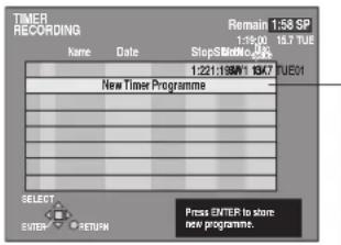 TIMER RECORDING Name Date Stop Time 1:221:138W1 1347 TUE01 New Timer Programme SELECT ENTER RETURN Press ENTER to store new programme.