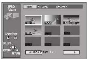 JPEG Album Input PC CARD HOC3FEP 0001 0002 0003 0001 .... .... .... ... .... .... .... .... + Back Next 1 / 1 Select Page SELECT ITEMS RETURN