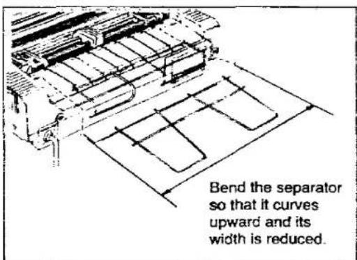 Bend the separator so that it curves upward and its width is reduced.