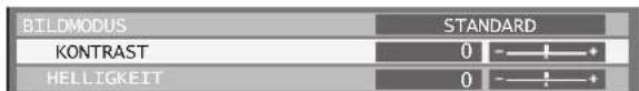 BILDMODUS STANDARD KONTRAST 0 - - - - - HELLIGKEIT 0 - - - - +