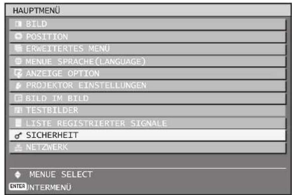 HAUPTMENÜ BILD POSITION ERWEITERTES MENÜ MENÜ SPRACHE (Language) ANZEIGE OPTION PROJEKTOR EINSTELLUNGEN BILD IM BILD TESTBILDER LISTE REGISTRIERTER SIGNALE SICHERHEIT NETZWERK MENÜ SELECT ENTER UNTERMENÜ