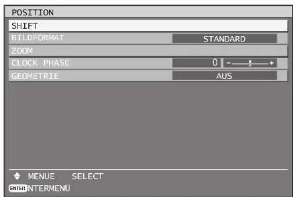 POSITION SHIFT BILDFORMAT STANDARD ZOOM CLOCK PHASE 0 - - - + GEOMETRIE AUS ◆ MENUE SELECT ENTER NTERMENU