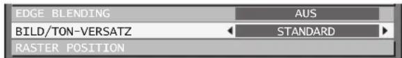 EDGE BLENDING BILD/TON-VERSATZ RASTER POSITION AUS STANDARD