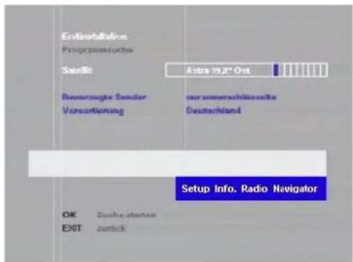 Entwicklung Programmierbe Stelle: Astra 19.2" Ost Bevorzugte Sender Versortierung nur umerschlosserte Deutschland Setup Info, Radio Navigator OK EORT Suche starten Jutrick