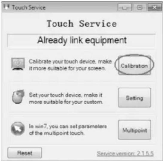 Touch Service Already link equipment Calibrate your touch device, make it more suitable for your screen. Calibration Set your touch device, make it more suitable for your custom. Setting In win7, you can set parameters of the multipoint touch. Multipoint Reset Service version: 21.5.5