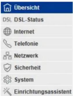 Übersicht DSL DSL-Status Internet Telefonie Netzwerk Sicherheit System Einrichtungsassistent