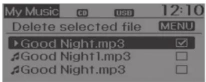 My Music CD USB 12:10 Delete selected file MENU Good Night.mp3 ✓ Good Night1.mp3 □ Good Night.mp3 □
